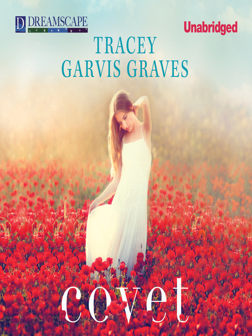 Title details for Covet by Tracey Garvis Graves - Wait list